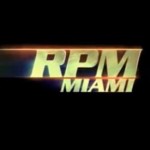 RPM Miami: Una nueva serie de amor y pasión latina a toda velocidad