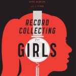 “Record Collecting for Girls: Unleashing Your Inner Music Nerd”